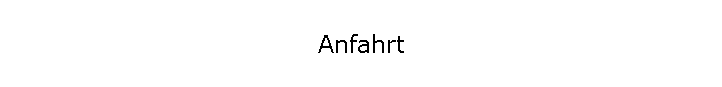 Anfahrt